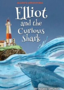 Elliot and the Curious Shark by Ingrid Simunic