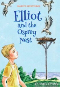 Elliot and the Osprey Nest by Ingrid Simunic